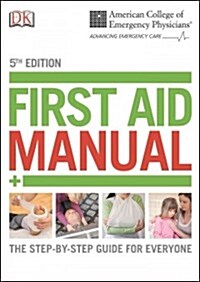 Acep First Aid Manual 5th Edition: The Step-By-Step Guide for Everyone (Paperback, 5)