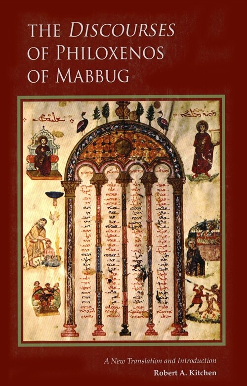 The Discourses of Philoxenos of Mabbug: A New Translation and Introduction Volume 235 (Paperback)