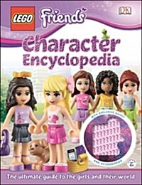 Lego?r) Friends Character Encyclopedia: The Ultimate Guide to the Girls and Their World [With Lego Doll with Accessories] (Hardcover)