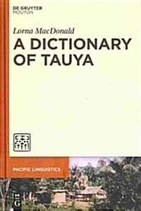 A Dictionary of Tauya (Hardcover)