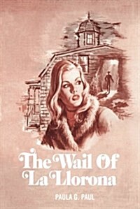 The Wail of La Llorona (Paperback)