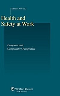 Health and Safety at Work. European and Comparative Perspective: European and Comparative Perspective (Hardcover)