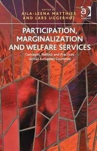 Participation, marginalization and welfare services : concepts, politics and practices across European countries