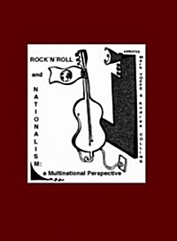 Rock n Roll and Nationalism : A Multinational Perspective (Hardcover)