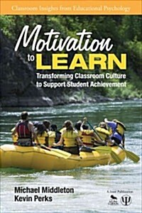 Motivation to Learn: Transforming Classroom Culture to Support Student Achievement (Paperback)