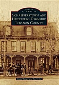 Schaefferstown and Heidelberg Township, Lebanon County (Paperback)