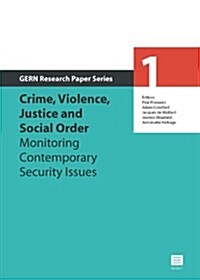 Crime, Violence, Justice and Social Order: Monitoring Contemporary Security Issues (Paperback)