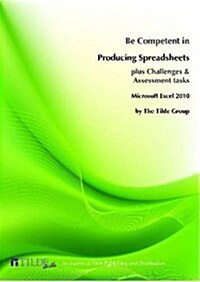 Microsoft Excel 2010: Be Competent in Producing Spreadsheets (Paperback)