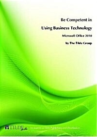 Microsoft Office 2010: Be Competent in Using Business Technology (Paperback)