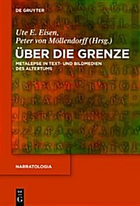 ?er Die Grenze: Metalepse in Text- Und Bildmedien Des Altertums (Hardcover)