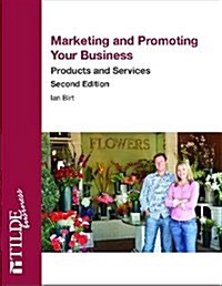 Marketing and Promoting Your Business: Products and Services (Paperback, 2)