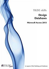 Microsoft Access 2013: Design Databases (Paperback)