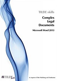 Microsoft Word 2013: Complex Legal Documents (Paperback)