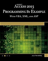 Microsoft Access 2013 Programming by Example with VBA, XML, and ASP [With CDROM] (Paperback)
