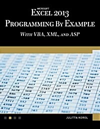 Microsoft Excel 2013 Programming by Example with VBA, XML, and ASP (Paperback)