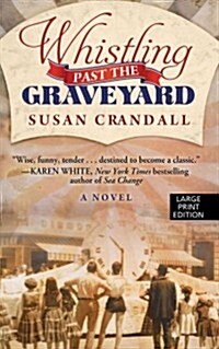 Whistling Past the Graveyard (Hardcover, Large Print)