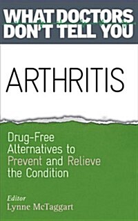 Arthritis: Drug-Free Alternatives to Prevent and Reverse Arthritis (Paperback)