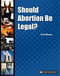 Should Abortion Be Legal? (Library Binding)