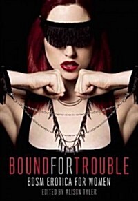 Bound for Trouble: BDSM Erotica for Women (Paperback)