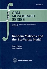 Random Matrices and the Six-Vertex Model (Hardcover)