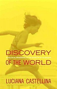 Discovery of the World : A Political Awakening in the Shadow of Mussolini (Hardcover)