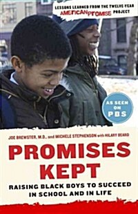 Promises Kept: Raising Black Boys to Succeed in School and in Life (Paperback)