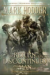 The Return of the Discontinued Man: A Burton & Swinburne Adventure (Paperback)