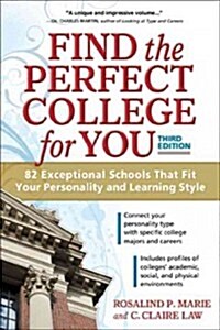 Find the Perfect College for You: 82 Exceptional Schools That Fit Your Personality and Learning Style (Paperback)