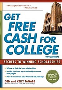 Get Free Cash for College: Secrets to Winning Scholarships (Paperback, 9)