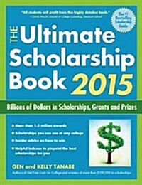 The Ultimate Scholarship Book: Billions of Dollars in Scholarships, Grants and Prizes (Paperback, 2015)