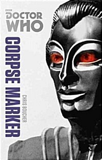 Doctor Who: Corpse Marker : The Monster Collection Edition (Paperback)