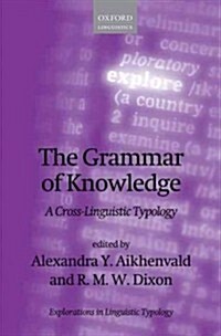 The Grammar of Knowledge : A Cross-Linguistic Typology (Hardcover)