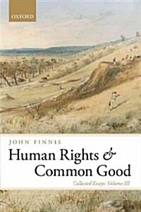 Human Rights and Common Good : Collected Essays Volume III (Paperback)