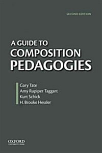 A Guide to Composition Pedagogies (Paperback, 2)