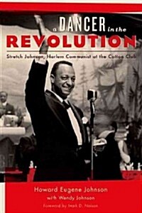 A Dancer in the Revolution: Stretch Johnson, Harlem Communist at the Cotton Club (Hardcover)