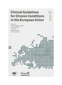 Clinical Guidelines for Chronic Conditions in the European Union (Paperback)