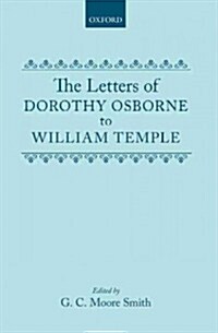The Letters of Dorothy Osborne to William Temple (Hardcover)
