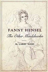Fanny Hensel: The Other Mendelssohn (Paperback)