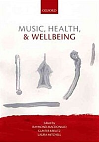 Music, Health, and Wellbeing (Paperback, 1st)