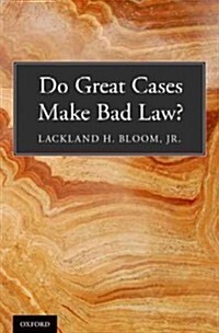 Do Great Cases Make Bad Law? (Hardcover)
