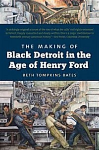 The Making of Black Detroit in the Age of Henry Ford (Paperback)