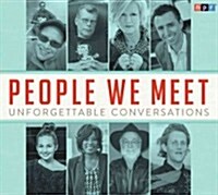 People We Meet: Unforgettable Conversations (Audio CD)