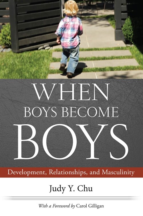 When Boys Become Boys: Development, Relationships, and Masculinity (Paperback)