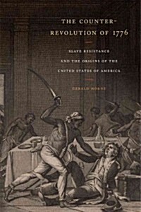 The Counter-Revolution of 1776: Slave Resistance and the Origins of the United States of America (Hardcover)