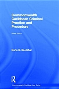 Commonwealth Caribbean Criminal Practice and Procedure (Hardcover, 4 New edition)