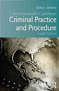 Commonwealth Caribbean Criminal Practice and Procedure (Paperback, 4 New edition)