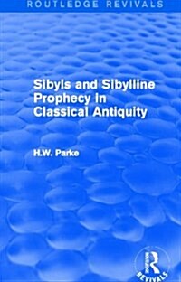 Sibyls and Sibylline Prophecy in Classical Antiquity (Routledge Revivals) (Hardcover)