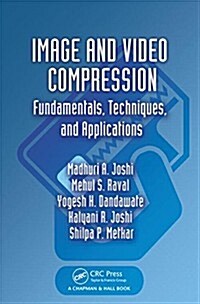 Image and Video Compression: Fundamentals, Techniques, and Applications (Hardcover)