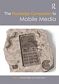 The Routledge Companion to Mobile Media (Hardcover)