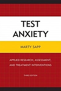 Test Anxiety: Applied Research, Assessment, and Treatment Interventions, 3rd Edition (Paperback, 3)